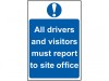 Scan All Drivers And Visitors Must Report To Site Office - PVC 400 x 600mm